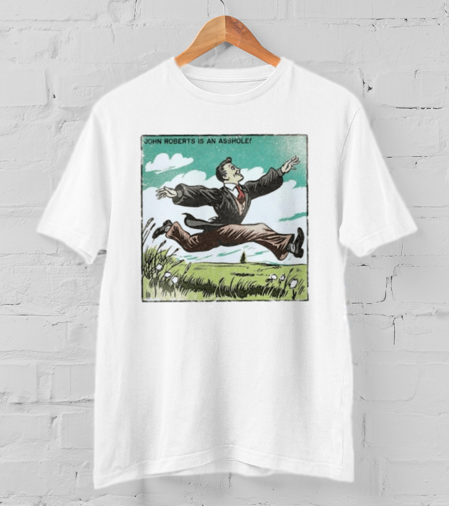 John Roberts Is An Asshole Comic Style Leaping Man T-Shirt