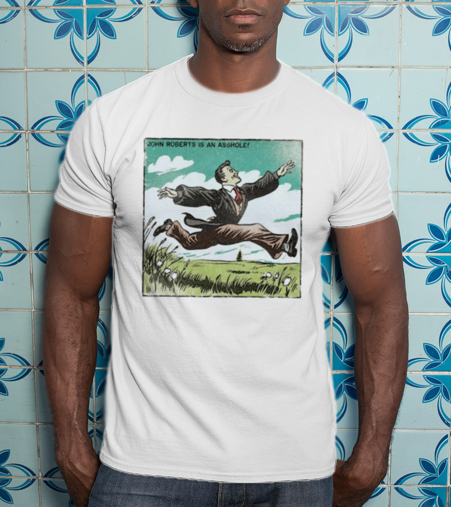 John Roberts Is An Asshole Comic Style Leaping Man T-Shirt