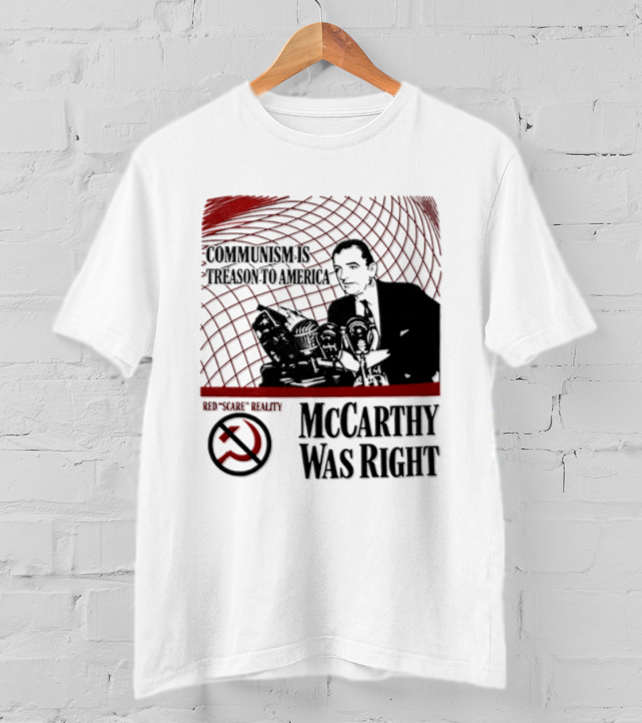 Communism Is Treason To America McCarthy Was Right Communism Is Not Your Friend T-Shirt