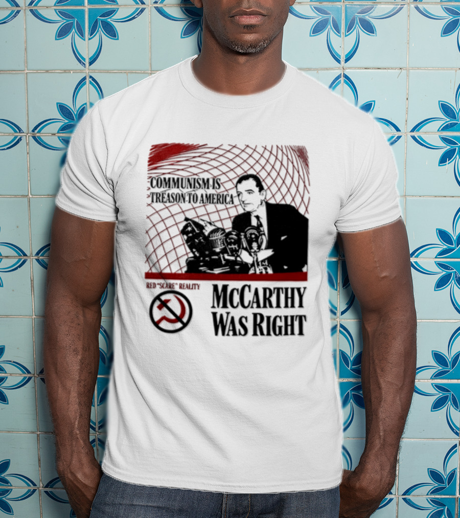 Communism Is Treason To America McCarthy Was Right Communism Is Not Your Friend T-Shirt