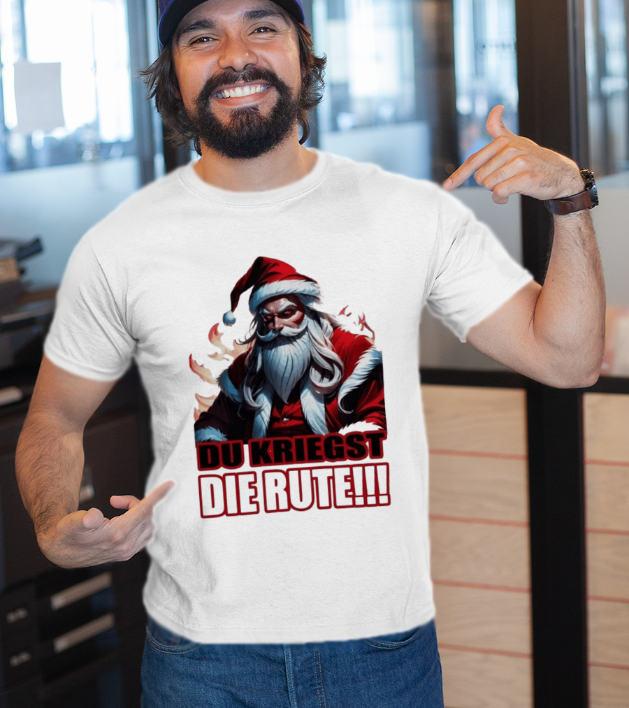 Bad Santa Du Kriegst Die Rute Festive Humor T-Shirt