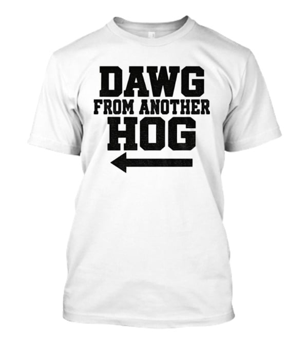 Dawg From Another Hog Arrow Direction T-Shirt