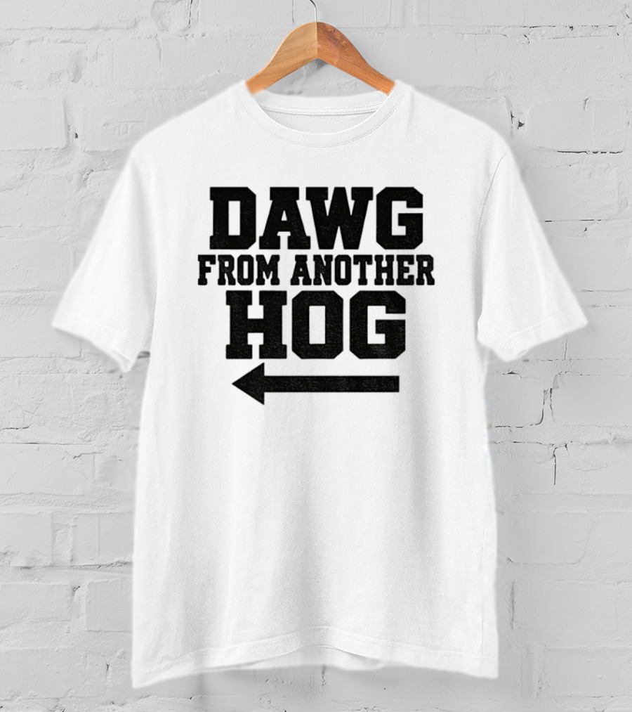 Dawg From Another Hog Arrow Direction T-Shirt