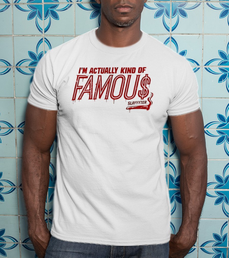 Famous Slayyyter I'm Actually Kind Of Famous Pop Music Dripping T-Shirt