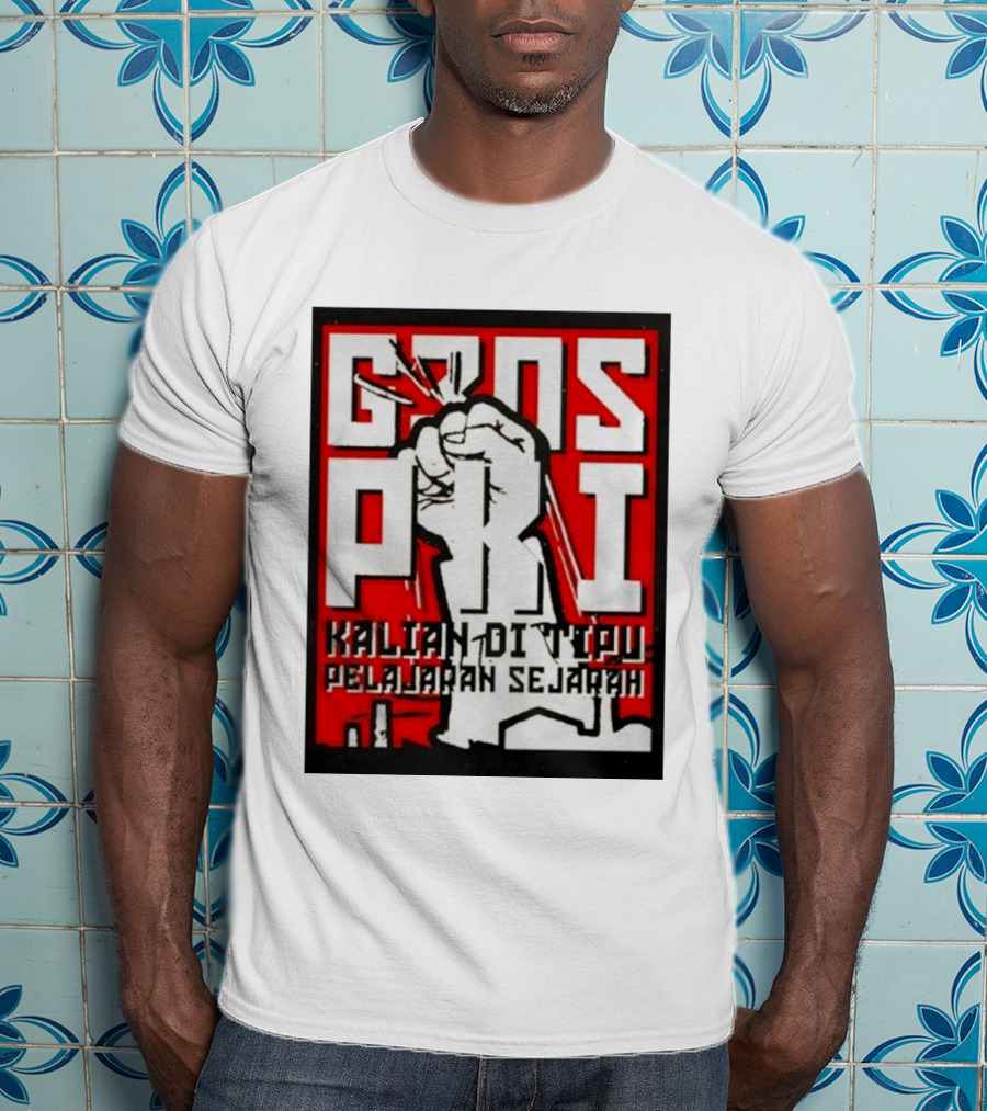 G30s PKI Kalian Di Tipu Pelajaran Sejarah T-Shirt