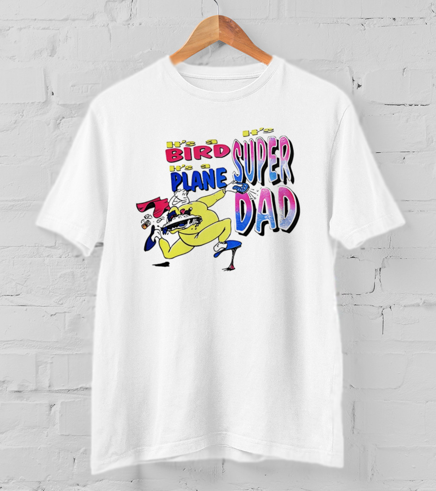 Super Dad It's A Bird It's A Plane Heroic Cartoon T-Shirt
