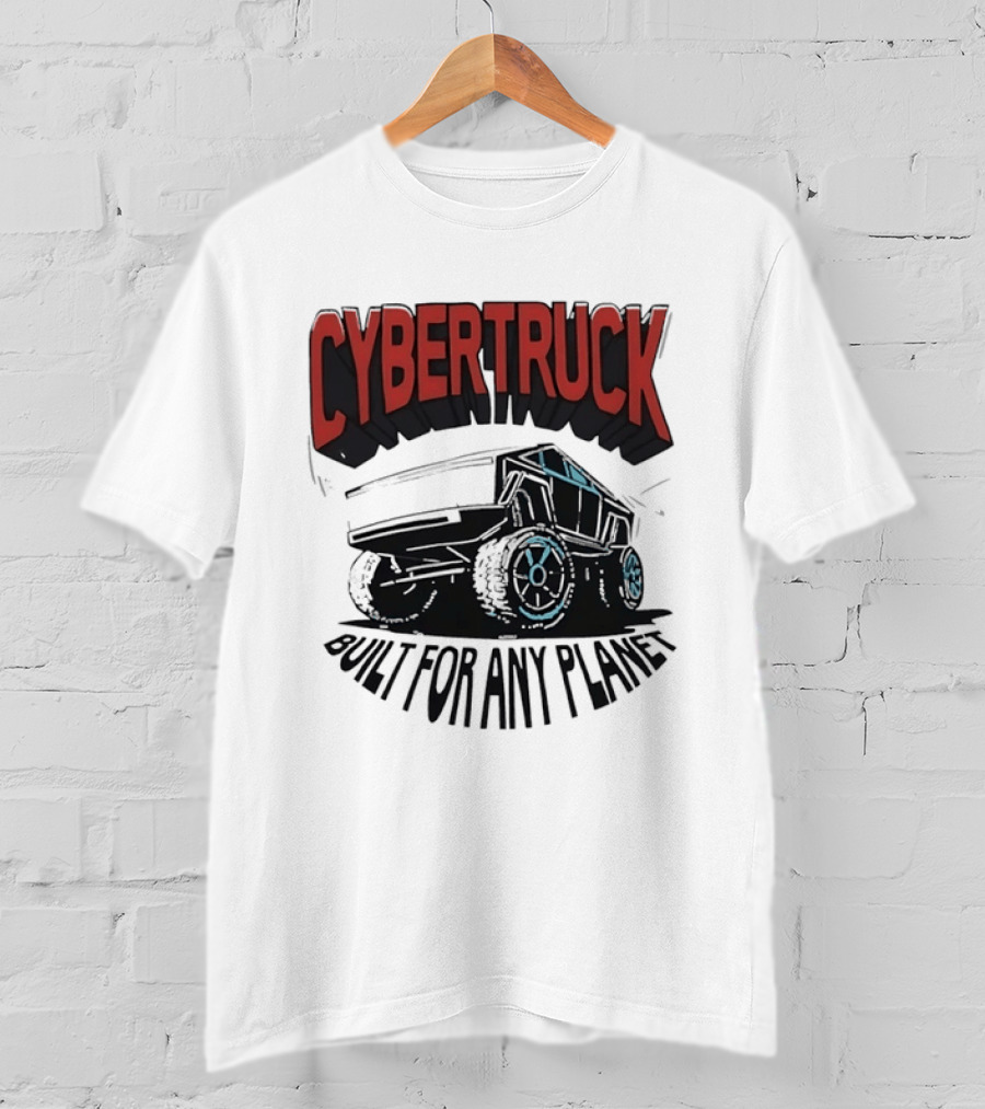 Cybertruck Built For Any Planet Electric Vehicle Adventure T-Shirt