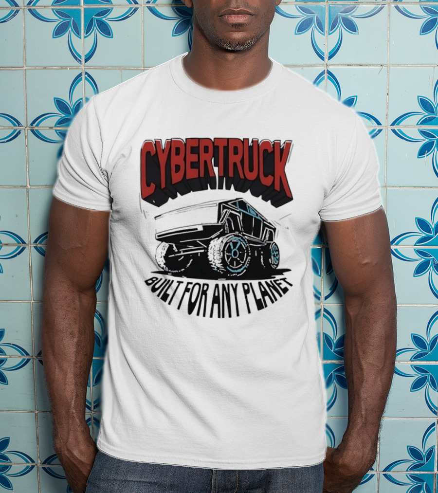 Cybertruck Built For Any Planet Electric Vehicle Adventure T-Shirt