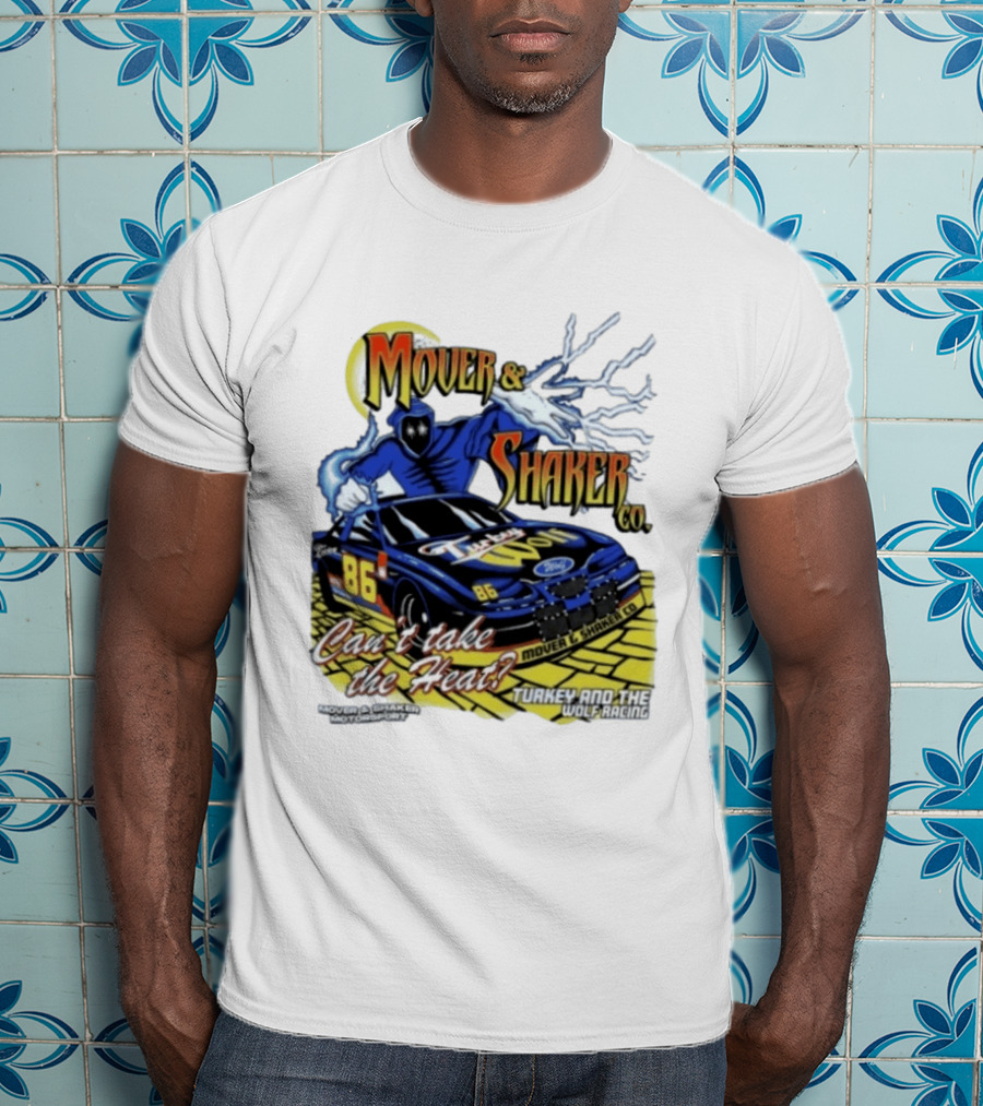 Mover & Shaker Co 86 Racing Car Can't Take The Heat Turkey And The Wolf Racing T-Shirt