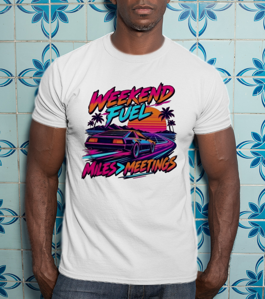Weekend Fuel Synthwave Sports Car Miles Over Meetings Retro Aesthetic T-Shirt