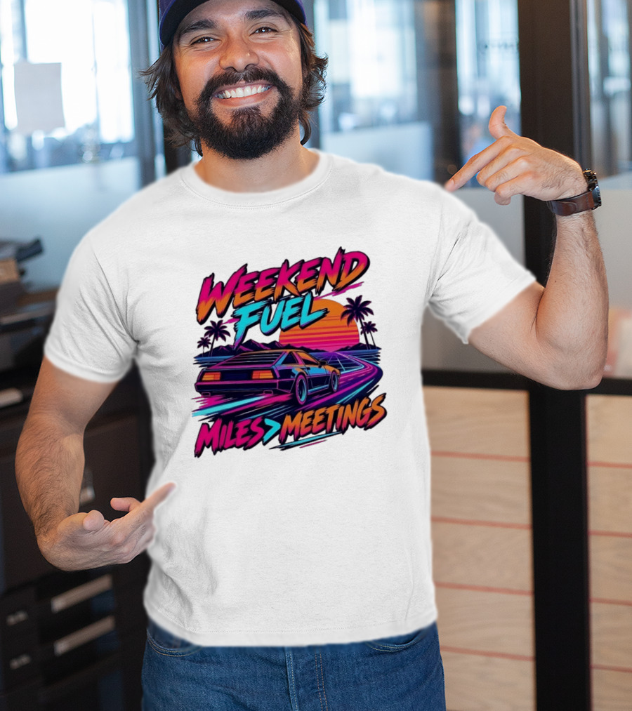 Weekend Fuel Synthwave Sports Car Miles Over Meetings Retro Aesthetic T-Shirt