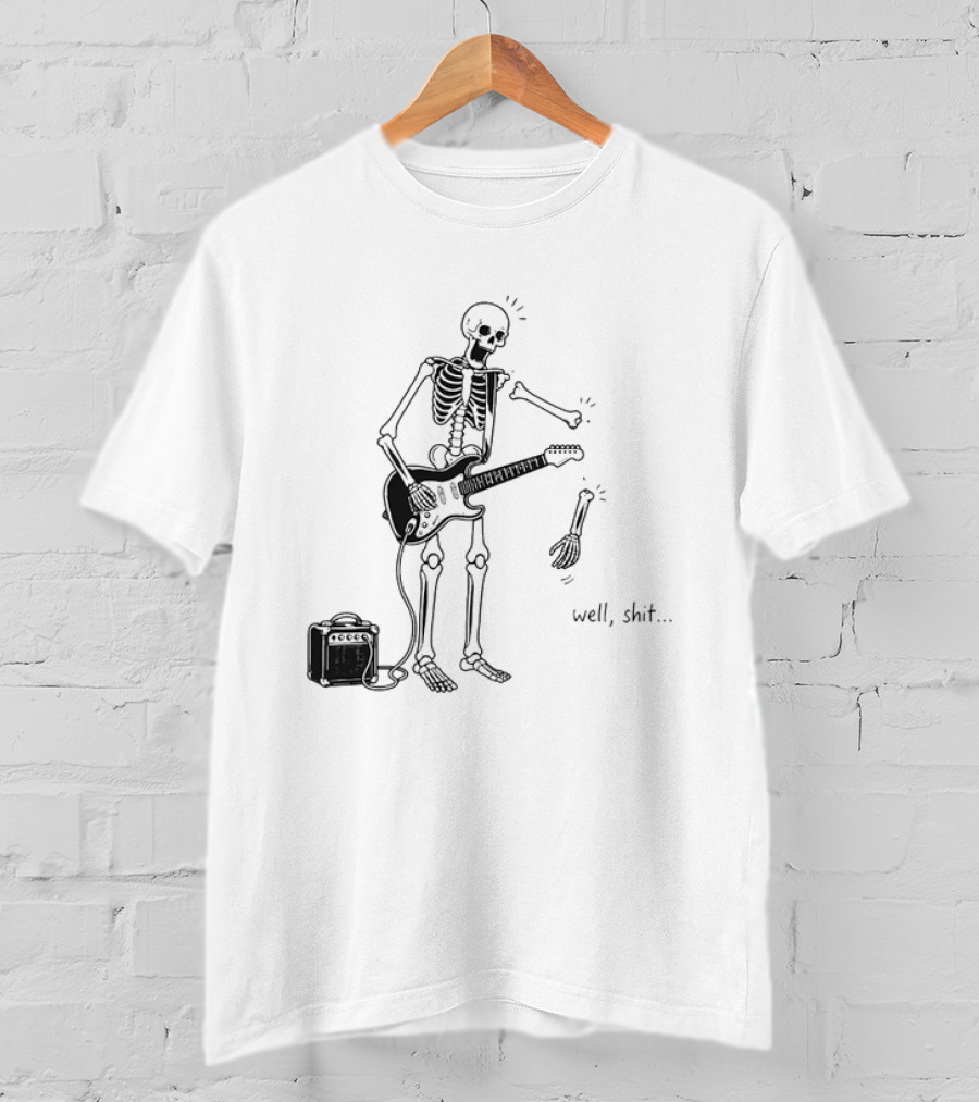 Well Shit Skeleton Guitar Arm Falling Off Cartoon T-Shirt