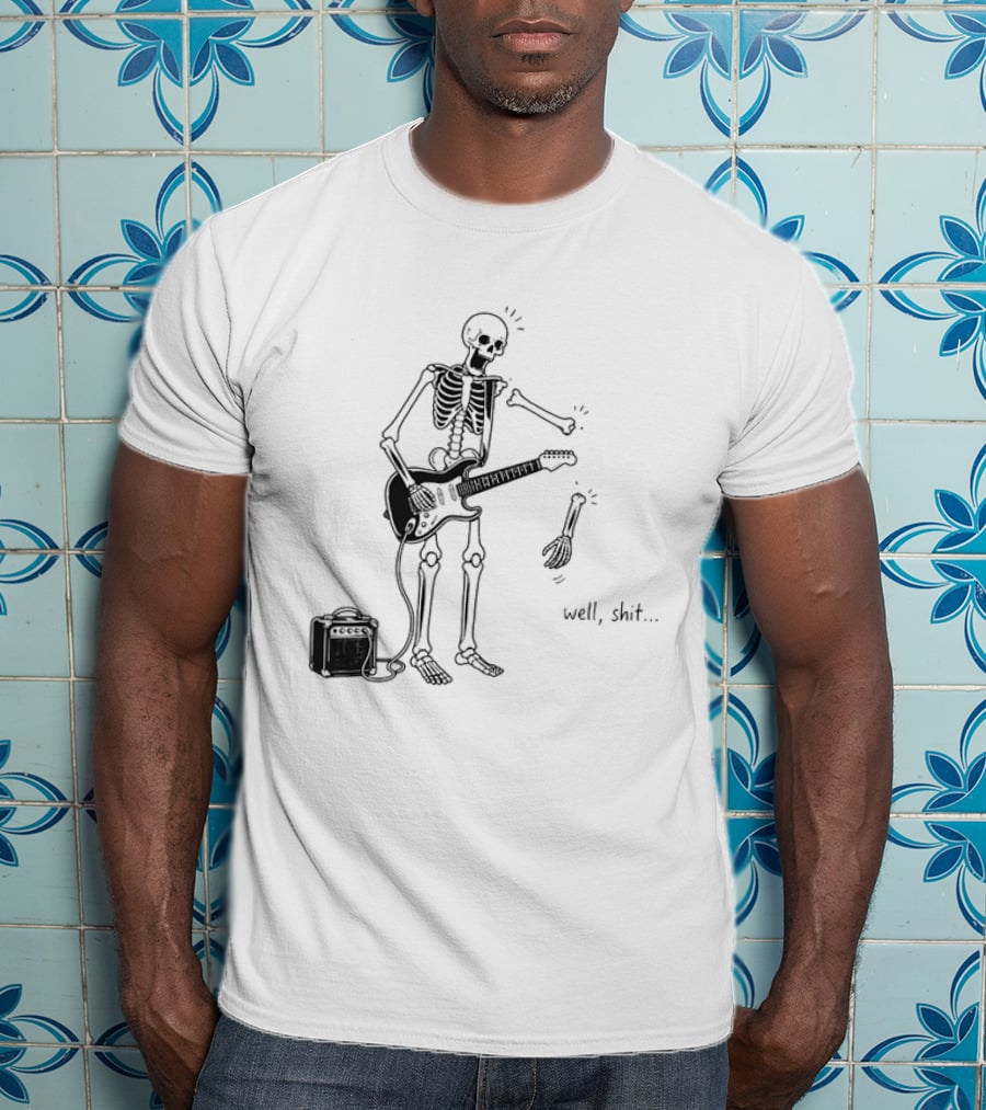Well Shit Skeleton Guitar Arm Falling Off Cartoon T-Shirt