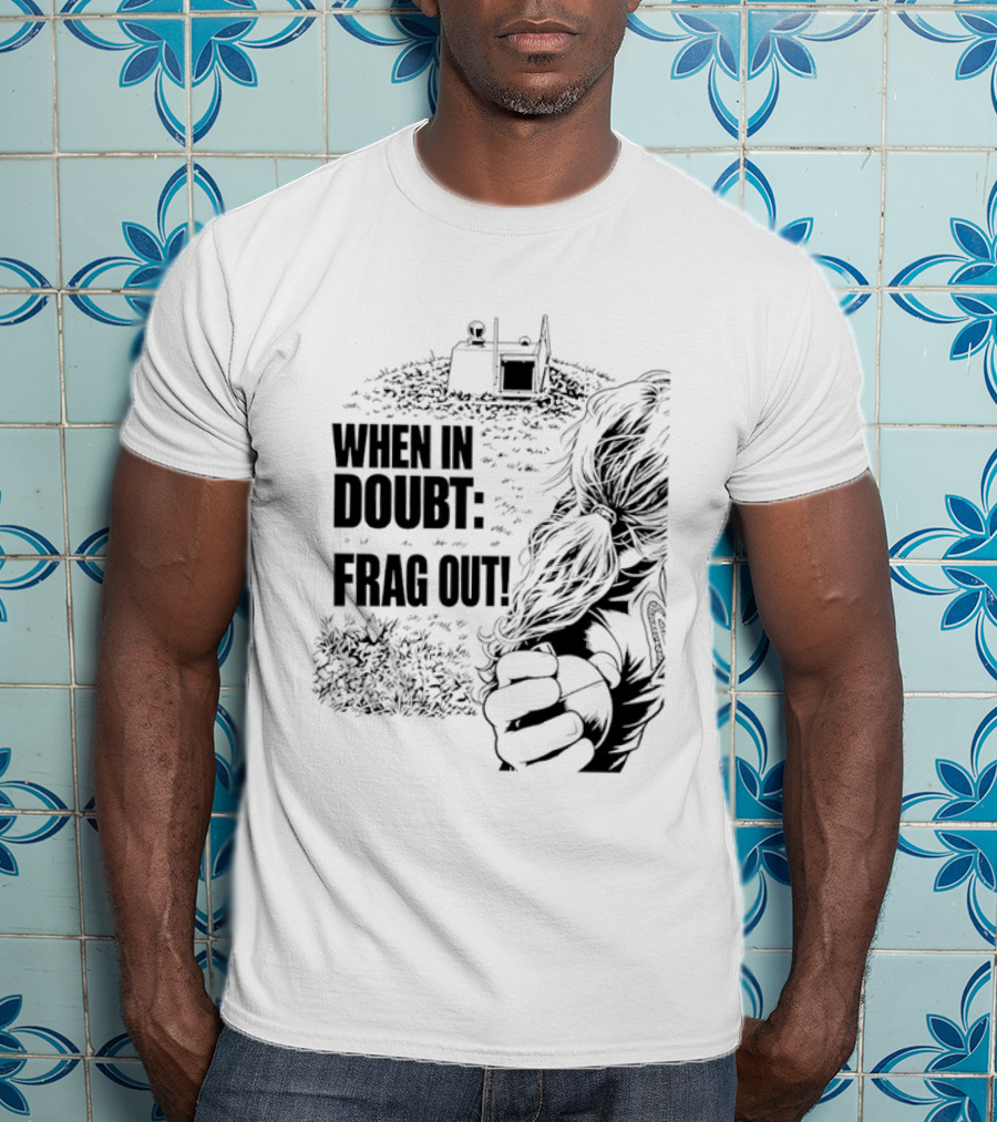When In Doubt Frag Out Gaming Grenade Soldier Scene T-Shirt