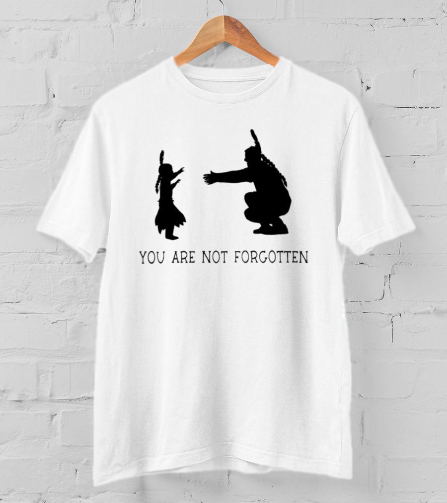 YOU ARE NOT FORGOTTEN Native American Family Reunion T-Shirt