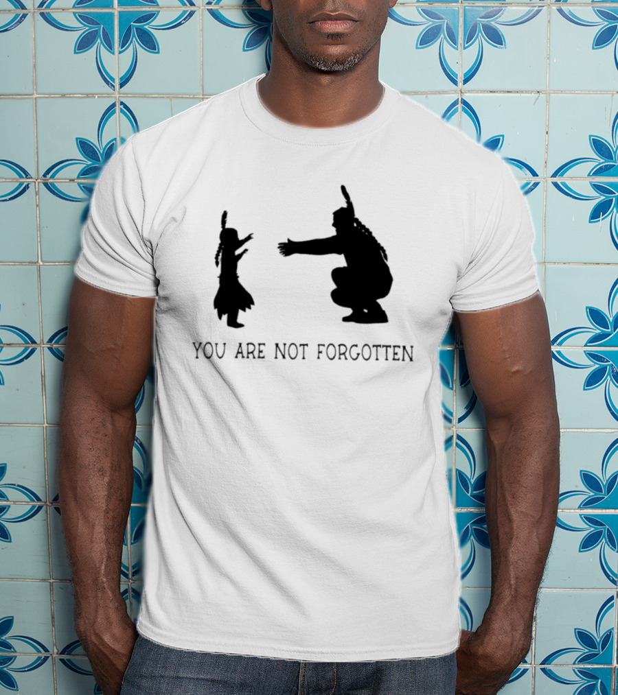 YOU ARE NOT FORGOTTEN Native American Family Reunion T-Shirt