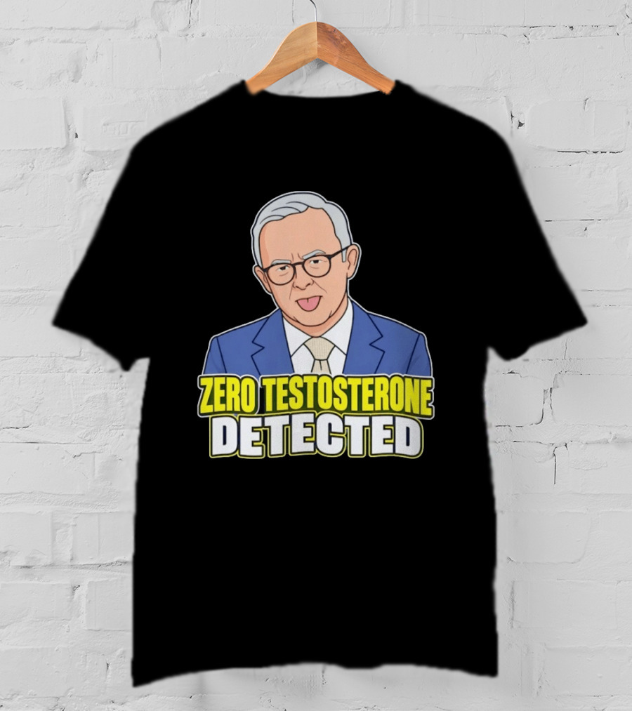 Anthony Albanese Cartoon Zero Testosterone Detected T-Shirt