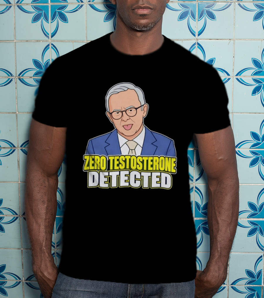 Anthony Albanese Cartoon Zero Testosterone Detected T-Shirt