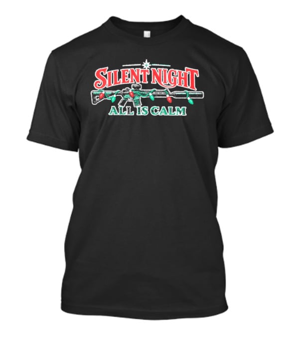 Silent Night All Is Calm Christmas Rifle Lights T-Shirt
