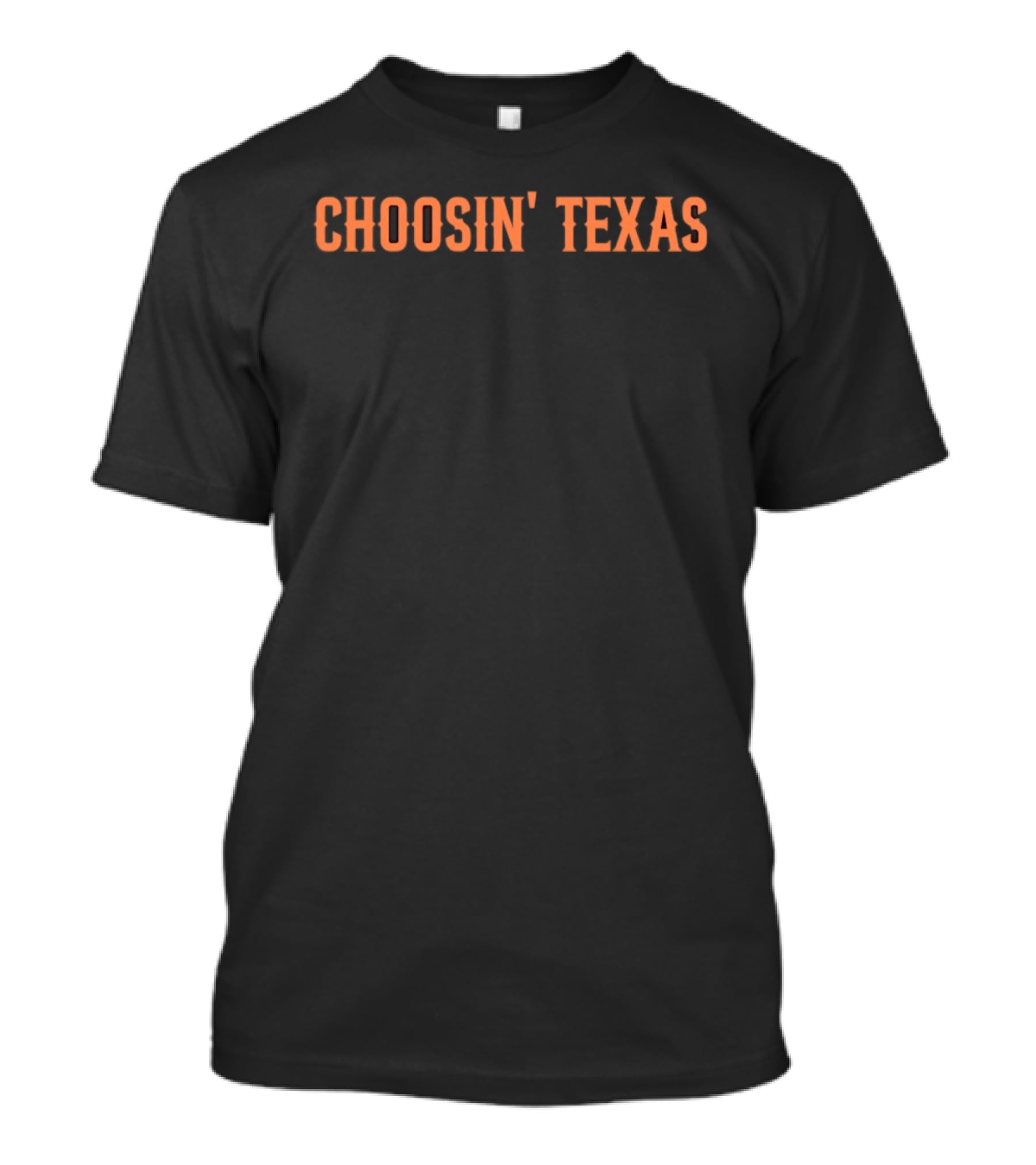Choosin' Texas College Sports Team Spirit T-Shirt