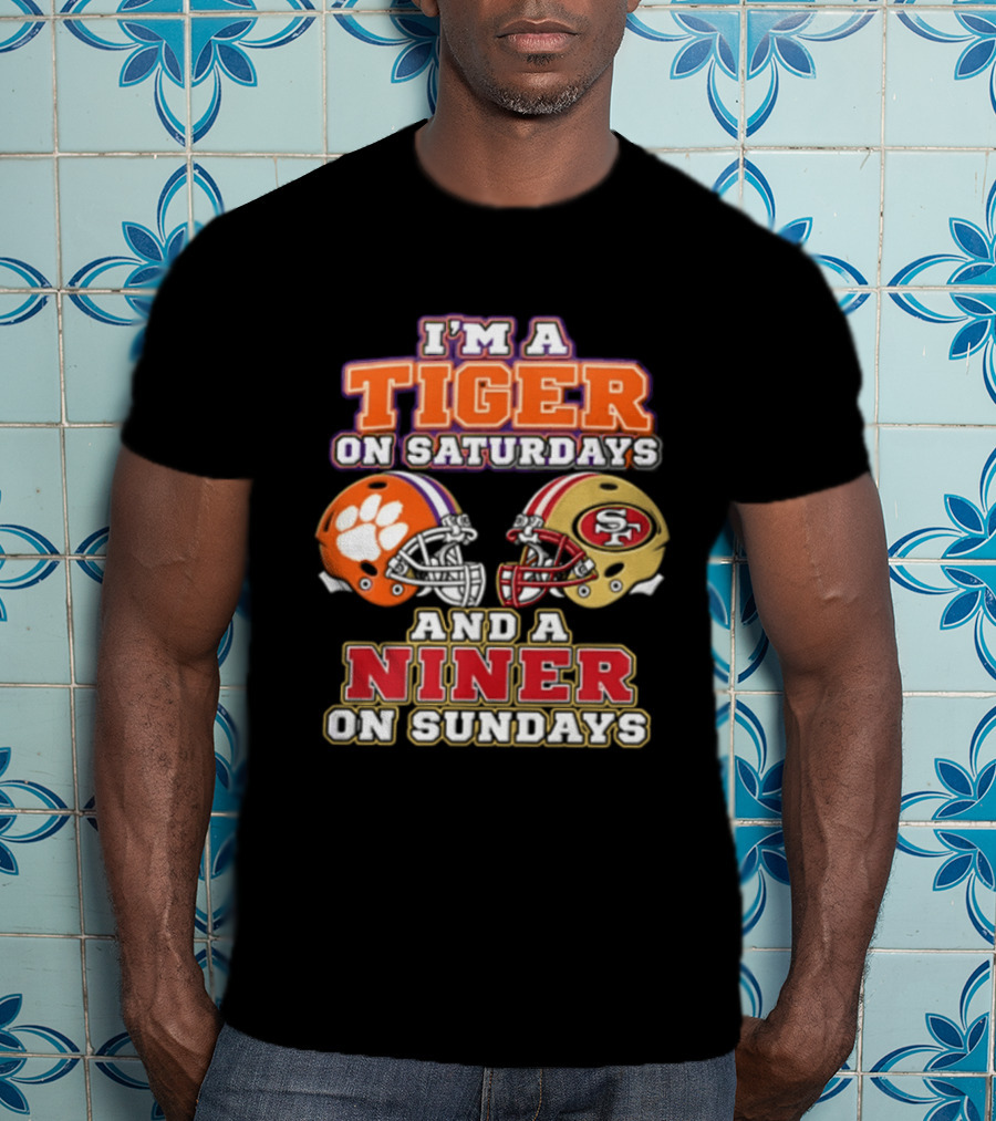 I'm A Tiger On Saturdays And A Niner On Sundays T-Shirt