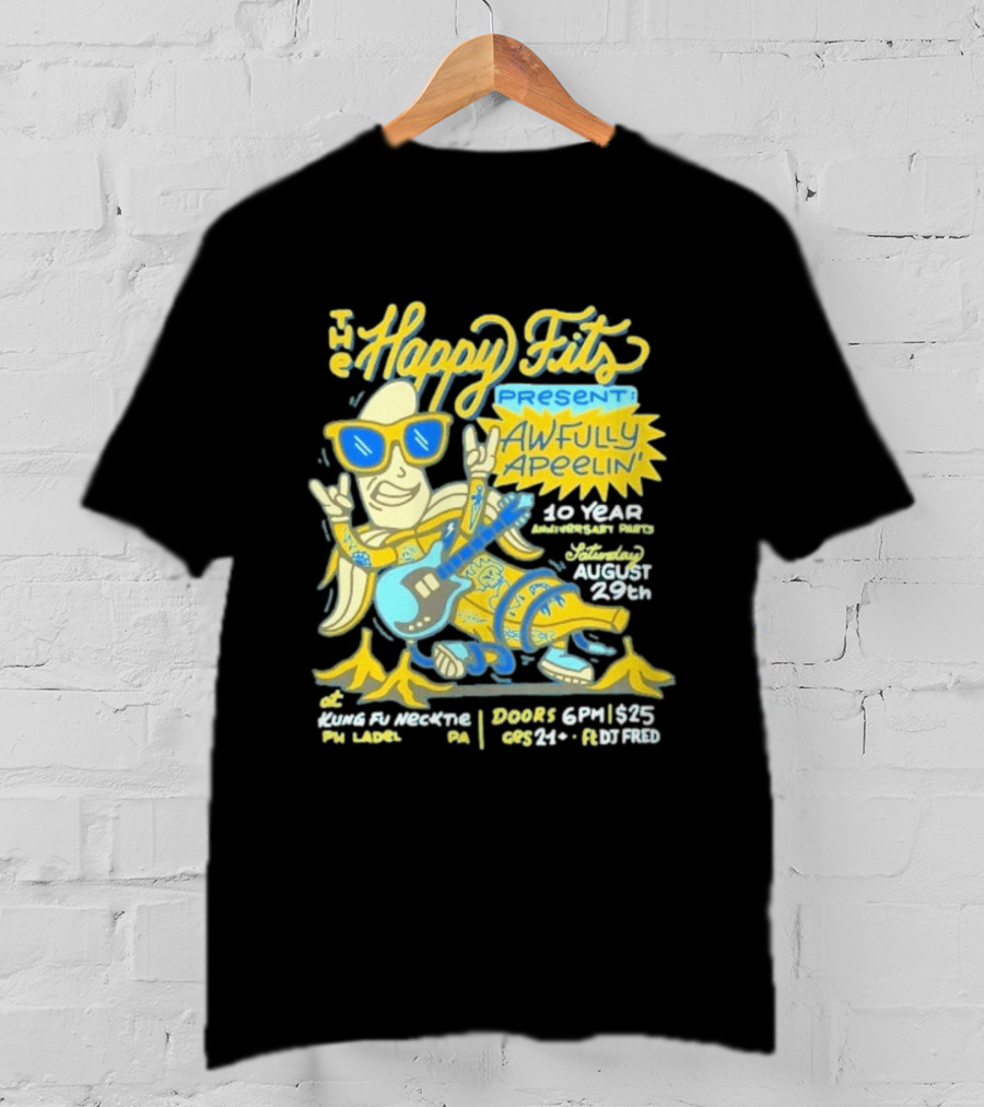 The Happy Fits Present Awfully Apeelin' 10 Year Anniversary Party August 29 Kungfu Necktie Philly T-Shirt