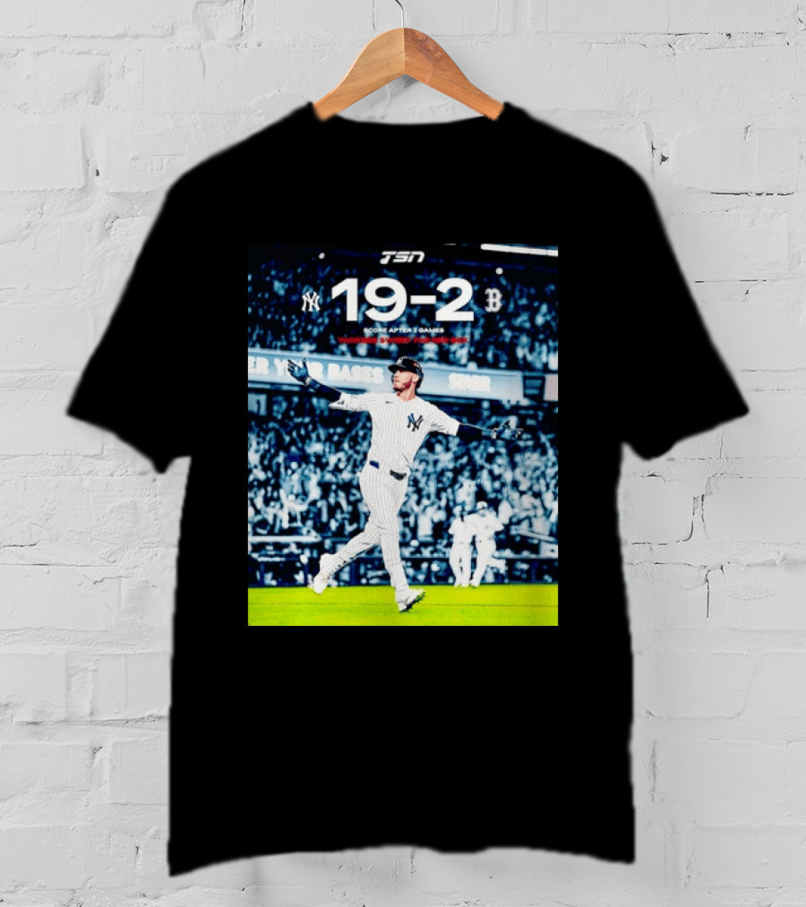TSN New York Yankees 19 2 Victory Over Boston Red Sox Score After 2 Games T-Shirt