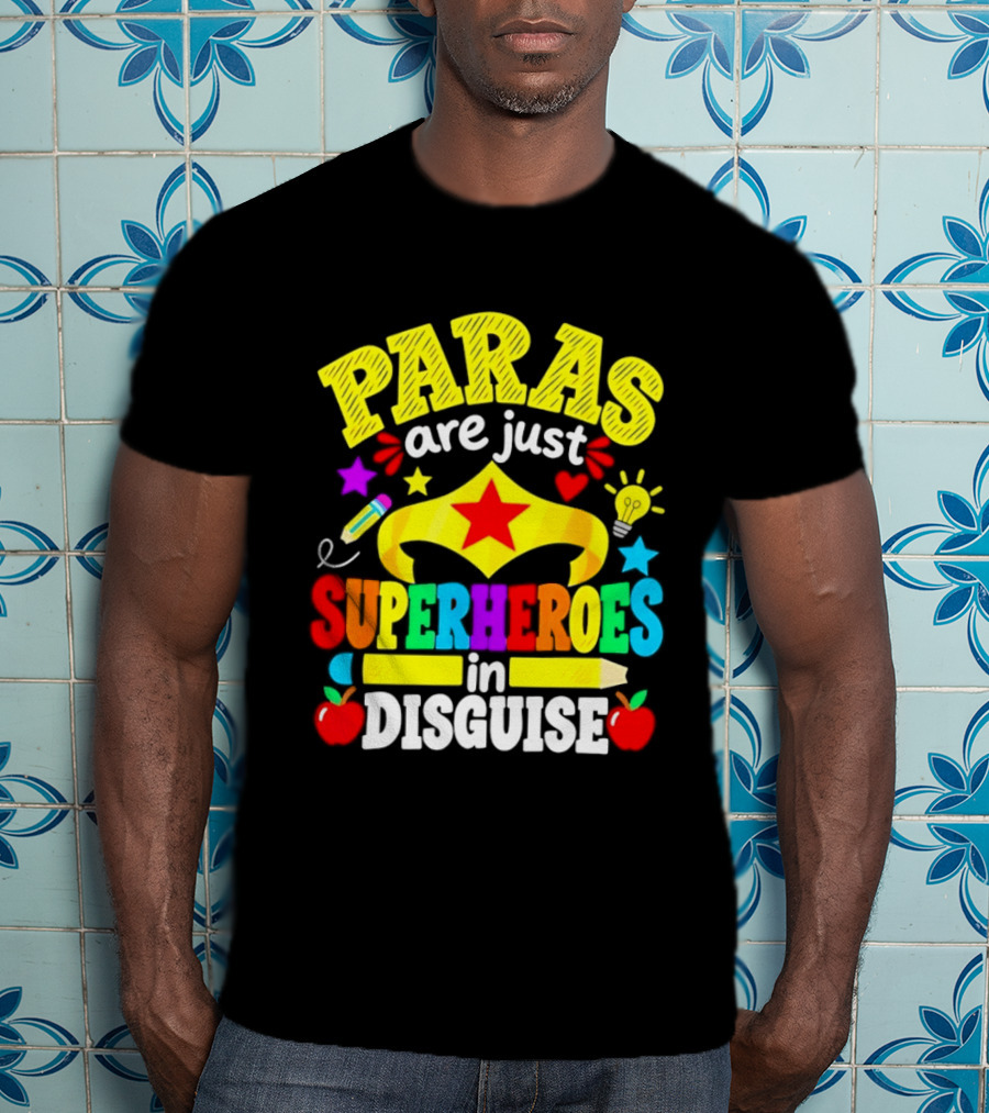 Paras Are Just Superheroes In Disguise Star Apples Pencil Light Bulb T-Shirt