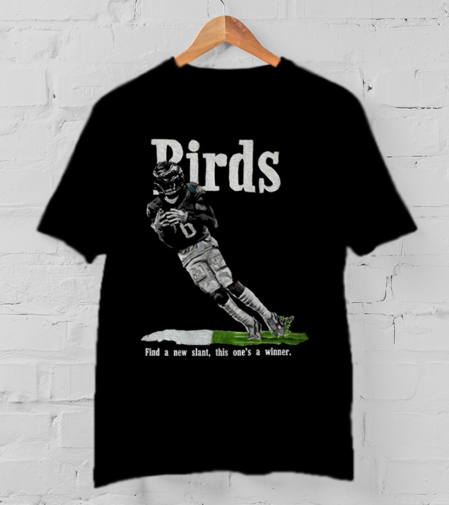 Birds Toe Drag Swag Find A New Slant This One's A Winner Eagles Football T-Shirt