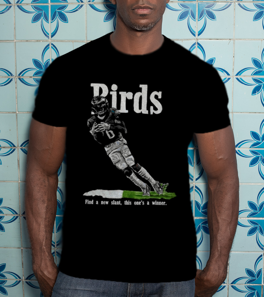 Birds Toe Drag Swag Find A New Slant This One's A Winner Eagles Football T-Shirt