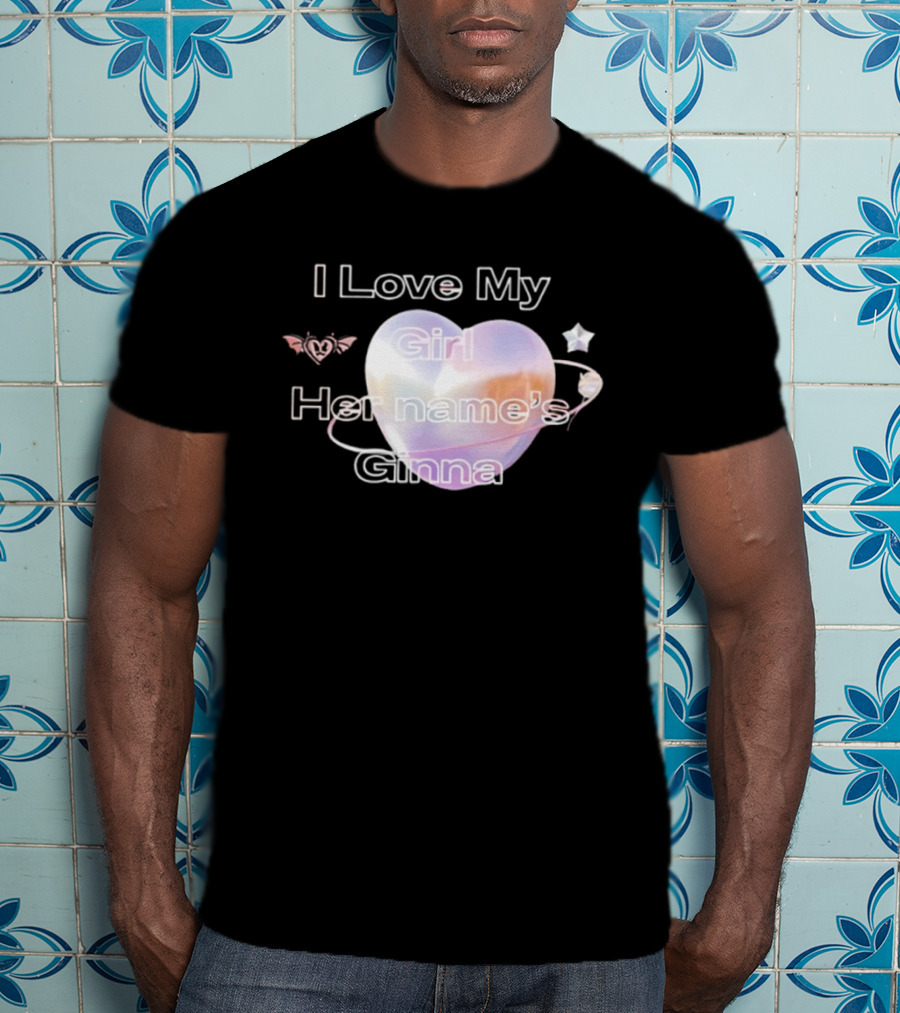 I Love My Girl Her Name's Ginna Heart And Stars T-Shirt