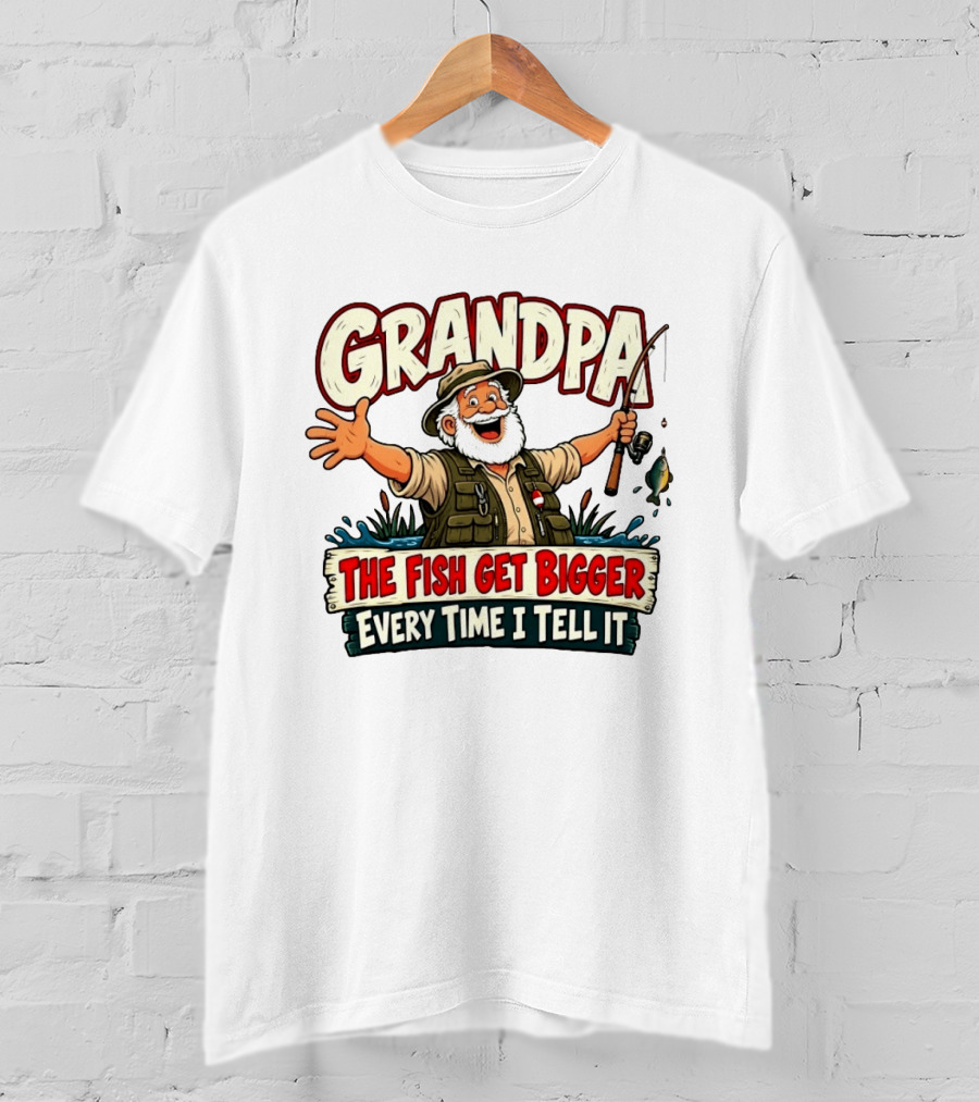 Grandpa The Fish Get Bigger Every Time I Tell It Fishing Humor T-Shirt