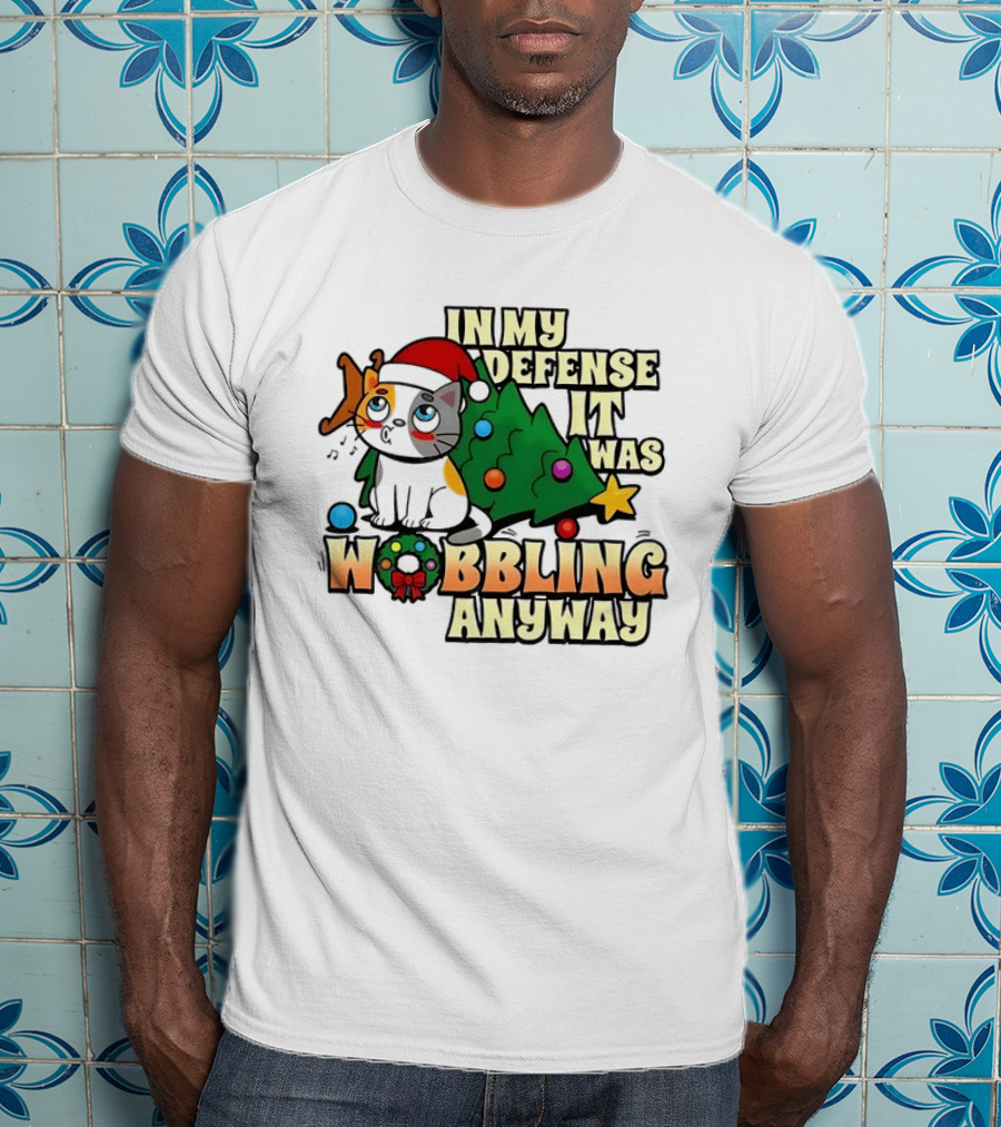 In My Defense It Was Wobbling Anyway Christmas Cat With Tree And Santa Hat T-Shirt