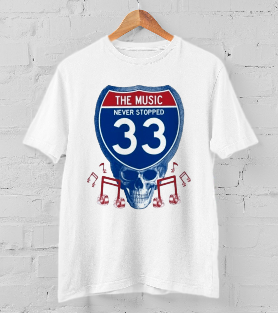 The Music Never Stopped 33 Skull Highway Route Grateful Dead T-Shirt
