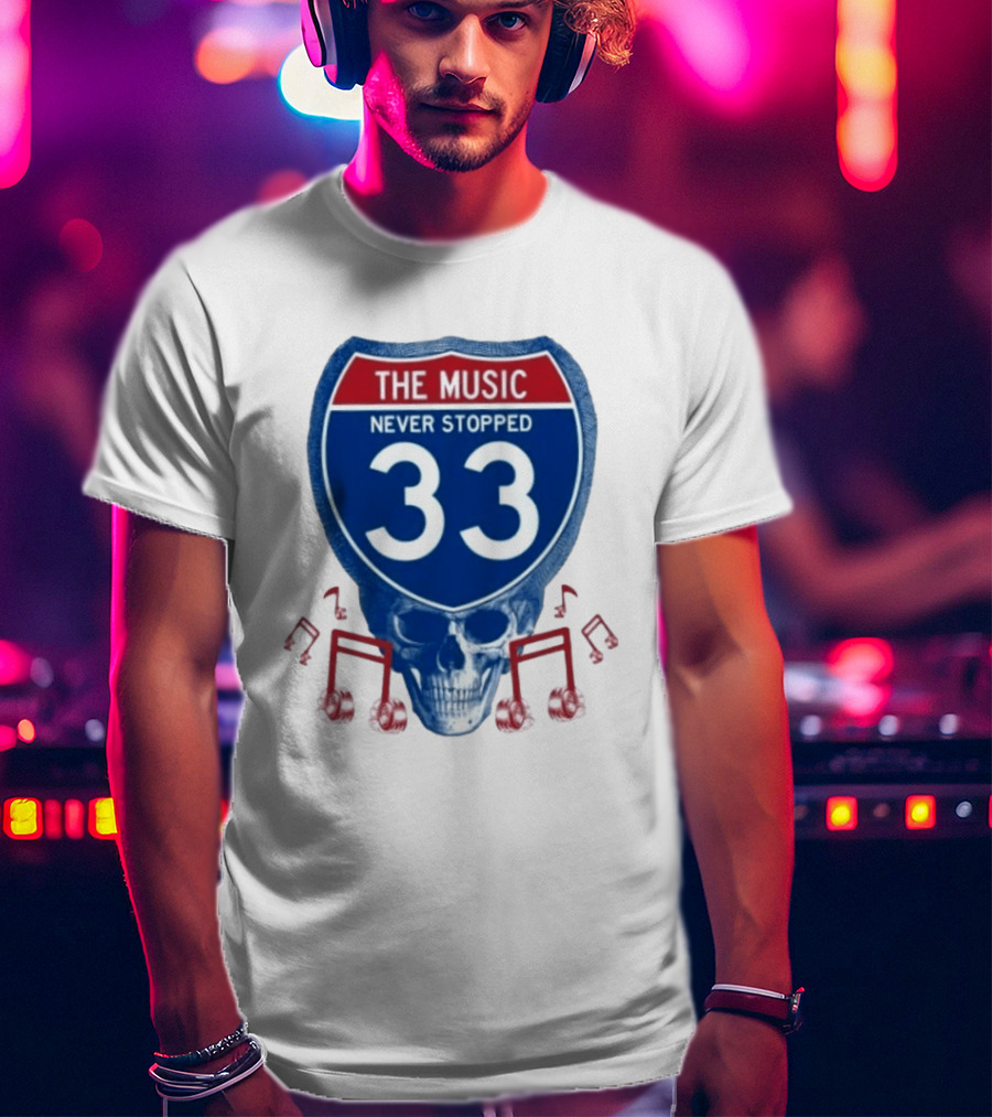 The Music Never Stopped 33 Skull Highway Route Grateful Dead T-Shirt