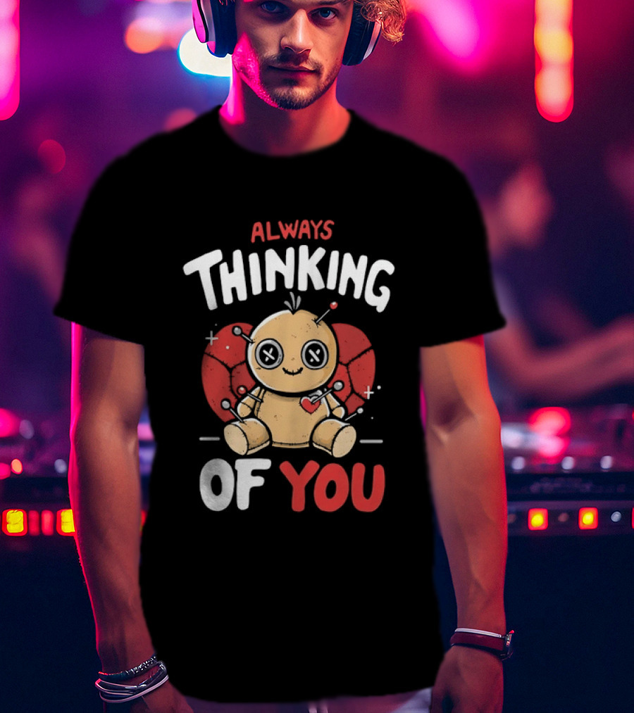Always Thinking Of You Voodoo Doll Creepy Cute Heart Pins T-Shirt