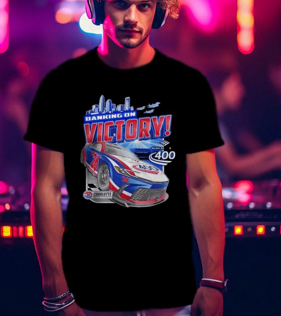 Banking On Victory Bank Of America 400 Charlotte Motor Speedway Race Car 26 T-Shirt