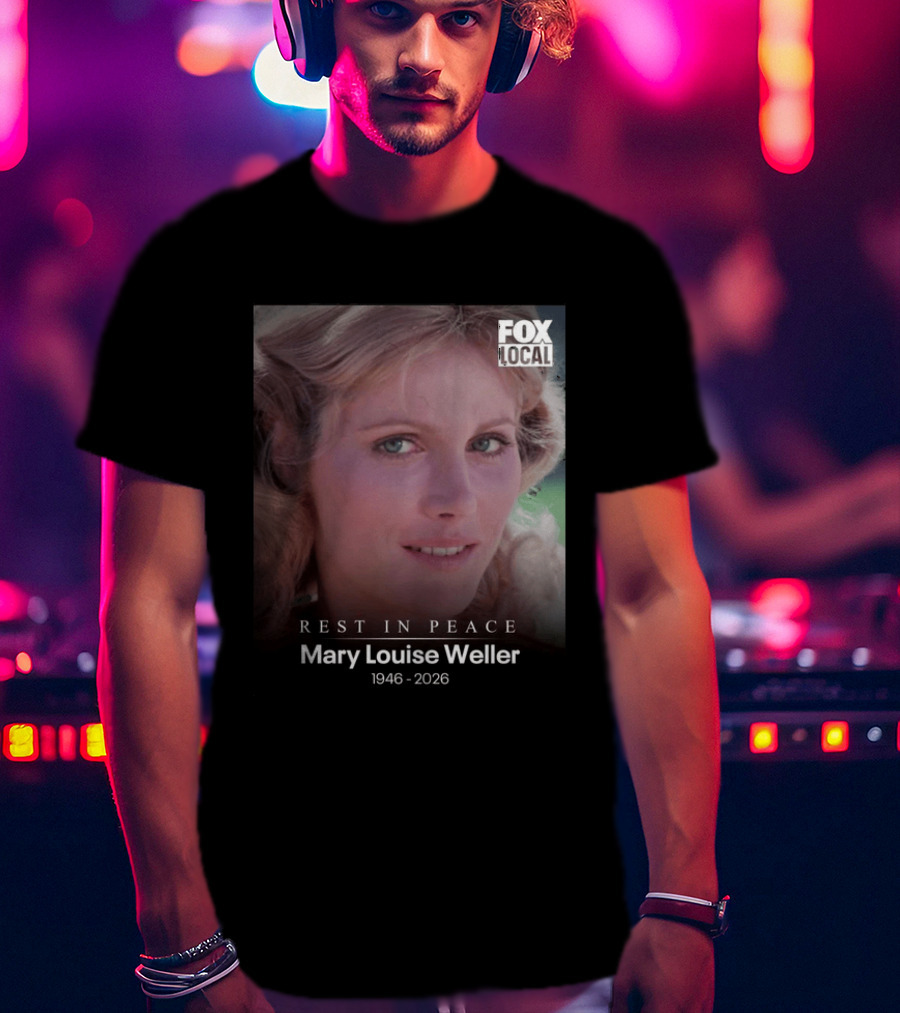 Rest In Peace Mary Louise Weller 1946 2026 Fox Local T-Shirt