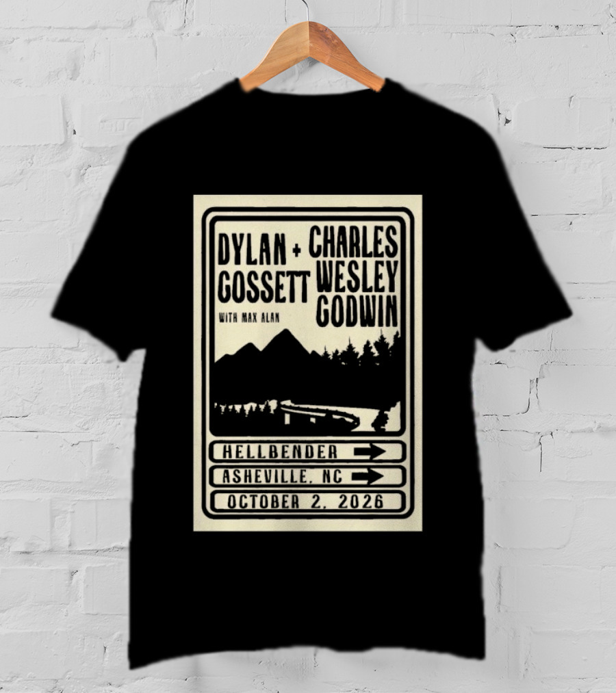 Dylan Gossett Charles Wesley Godwin October 2 2026 Hillbender Asheville NC T-Shirt