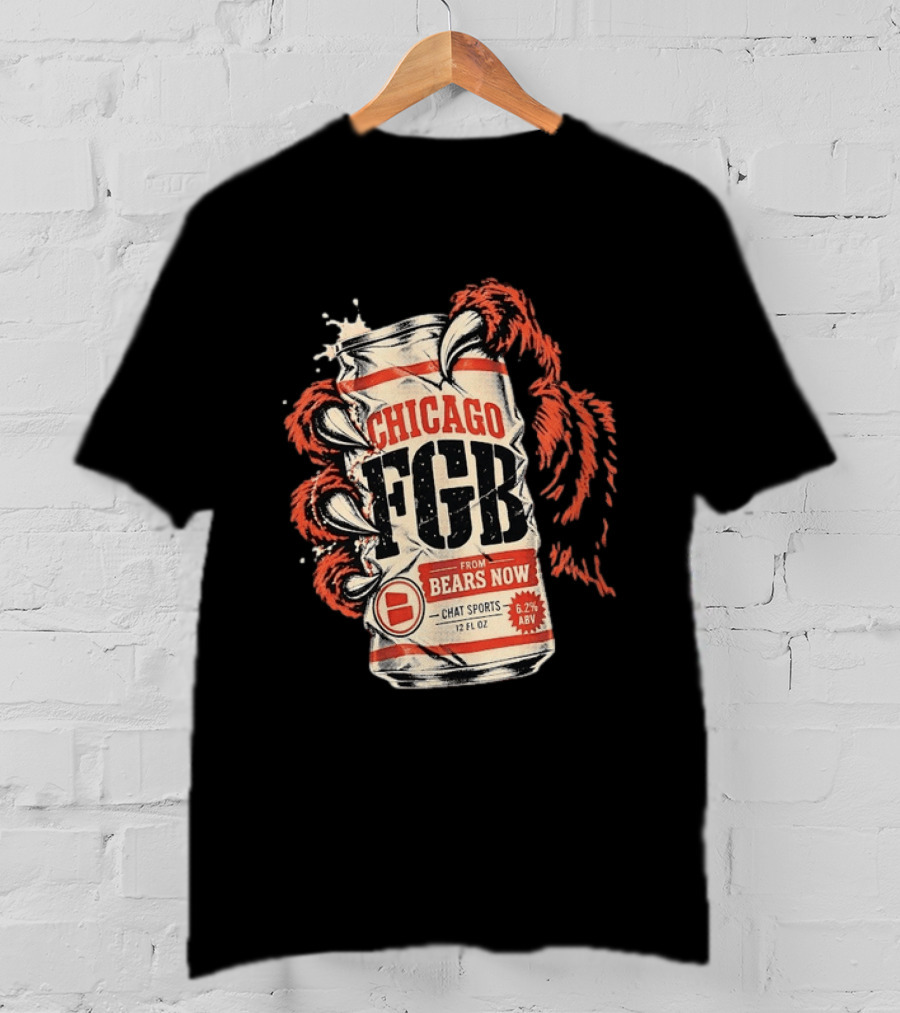 Chicago FGB Bears Now Chat Sports 12 FL OZ 6.2% ABV T-Shirt