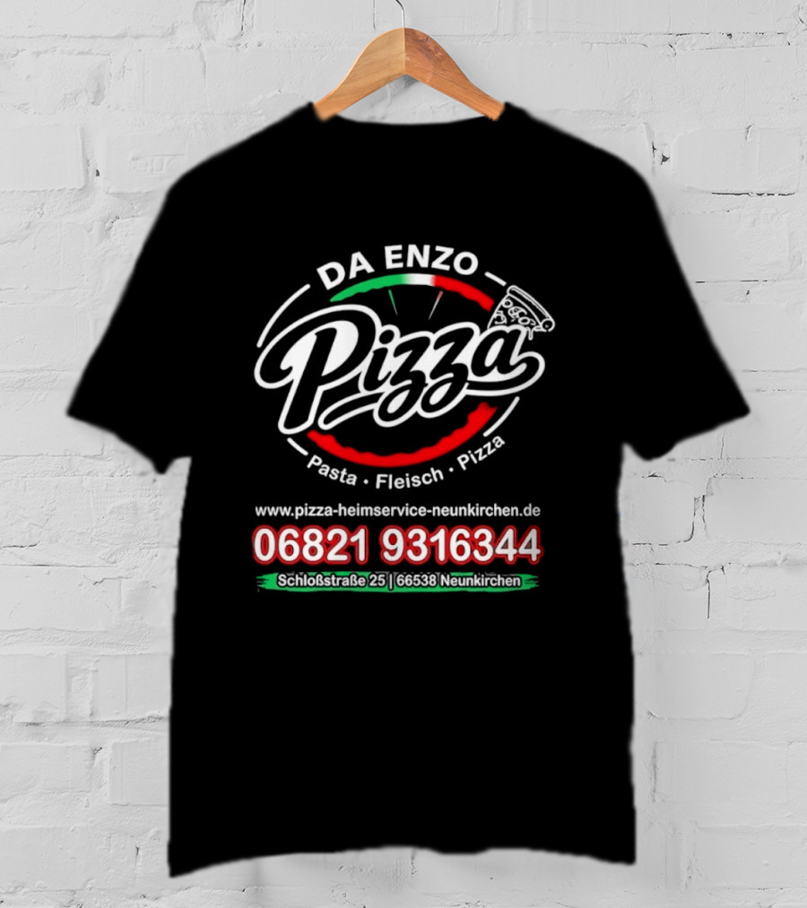 Da Enzo Pizza Pasta Fleisch Neunkirchen 06821 9316344 Neunkirchen Online Pizza Heimservice Neunkirchen.de T-Shirt