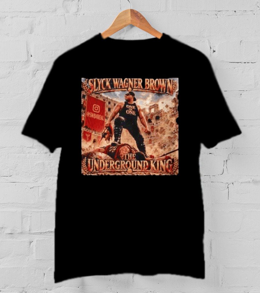 Slyck Wagner Brown One Of One The Underground King @SWBareal T-Shirt