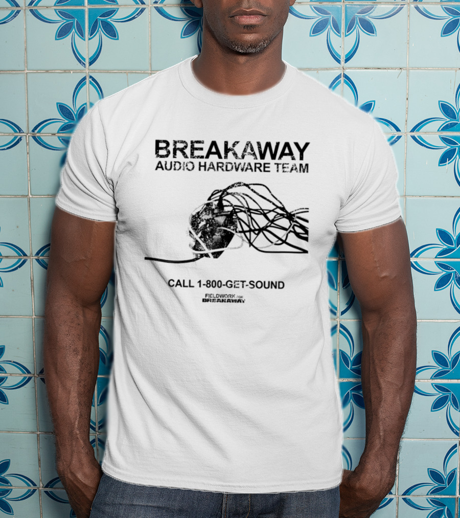 Breakaway Audio Hardware Team Fieldwork Call 1 800 GET SOUND Entangled Cables T-Shirt