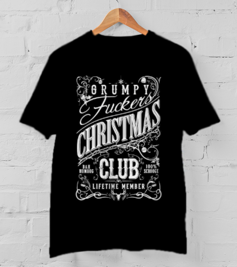 Grumpy Fuckers Christmas Club Lifetime Member Christmas T-Shirt