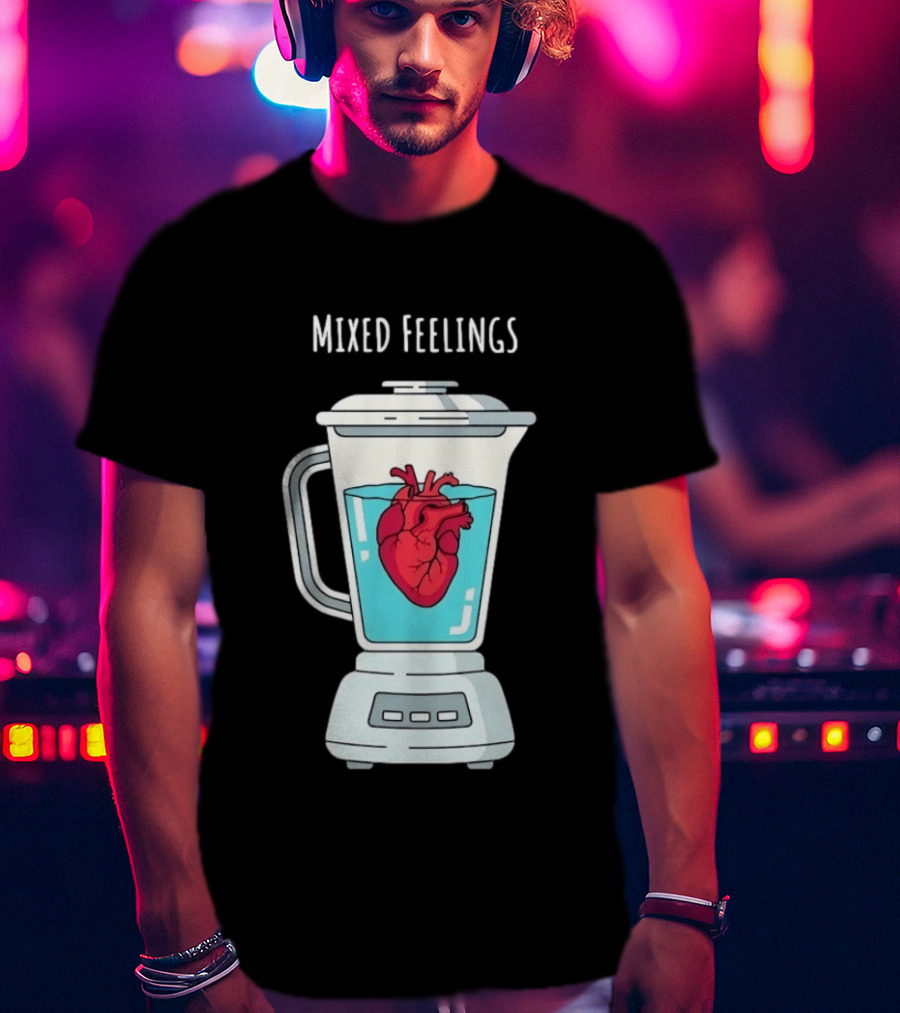 Mixed Feelings Heart In A Blender Emotions T-Shirt