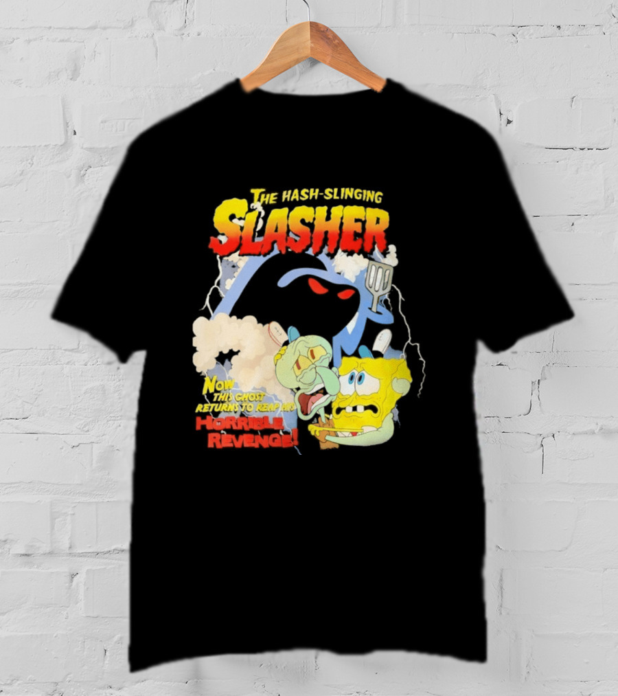 The Hash Slinging Slasher Now The Ghost Returns To Reap His Horrible Revenge T-Shirt