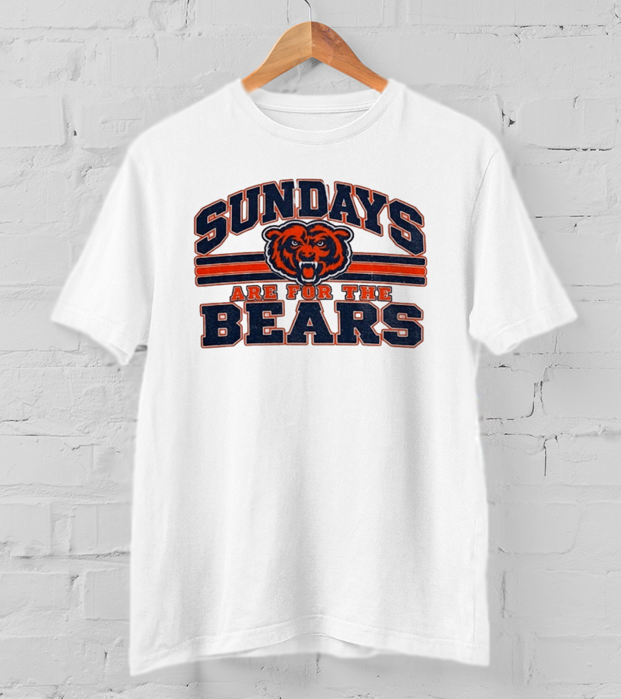 Chicago Bears Sundays Are For The Bears Football Fan Gear T-Shirt