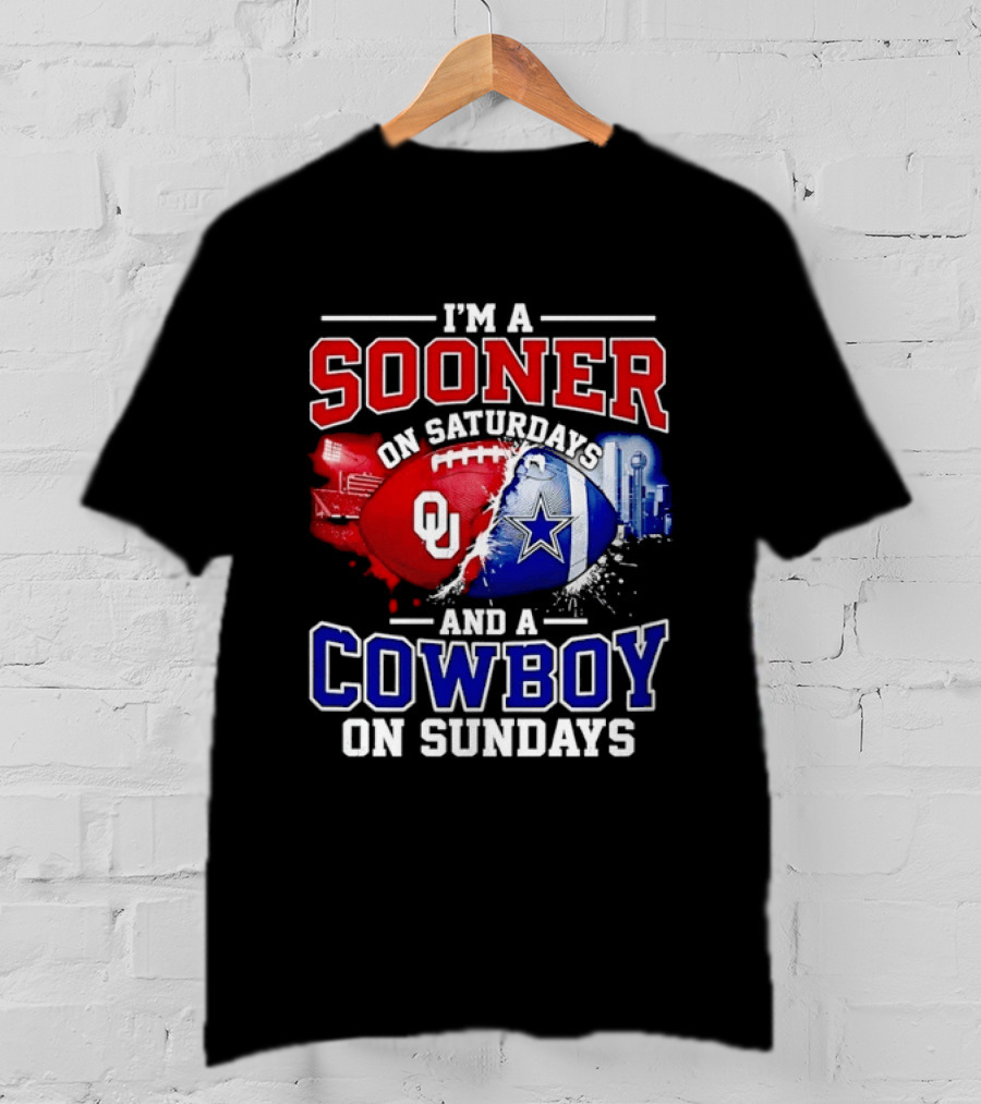 I'm A Sooner On Saturdays And A Cowboy On Sundays Football Fan T-Shirt
