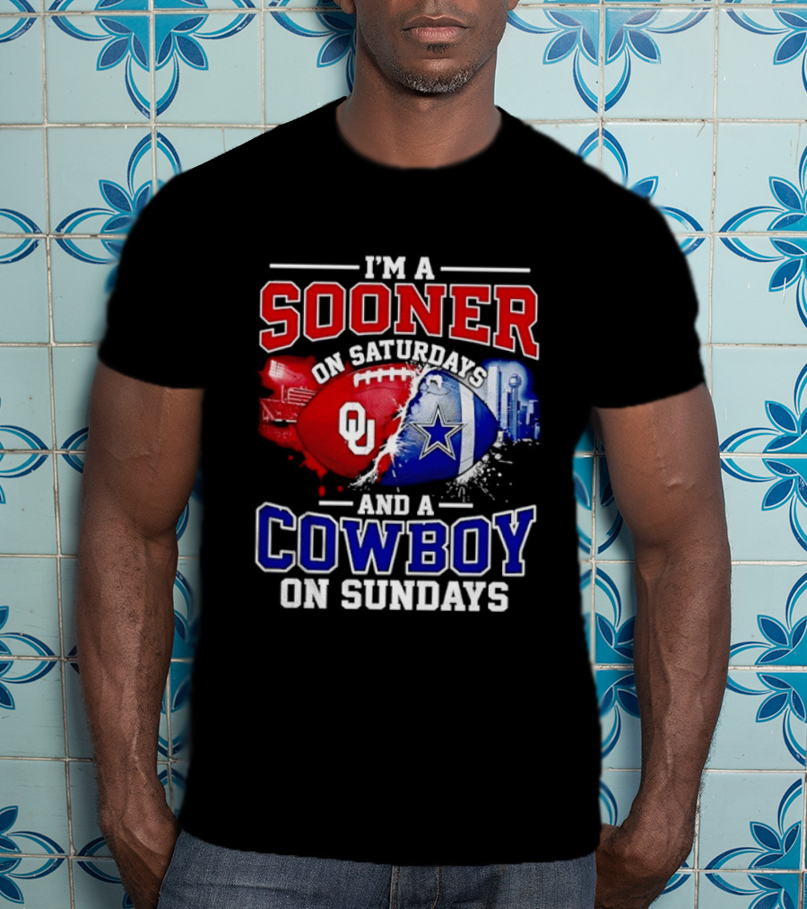 I'm A Sooner On Saturdays And A Cowboy On Sundays Football Fan T-Shirt