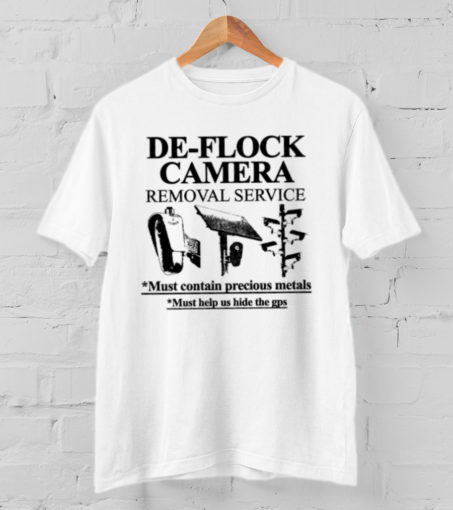 De Flock Camera Removal Service What Larks We Hide The Sun T-Shirt